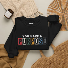 Load image into Gallery viewer, You Have a Purpose Crewneck Sweatshirt
