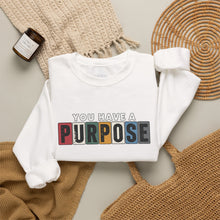 Load image into Gallery viewer, You Have a Purpose Crewneck Sweatshirt