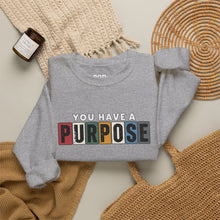 Load image into Gallery viewer, You Have a Purpose Crewneck Sweatshirt
